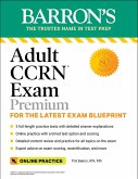 Adult CCRN Exam Premium: For the Latest Exam Blueprint, Includes 3 Practice Tests, Comprehensive Review, and Online Study Prep (eBook, ePUB)