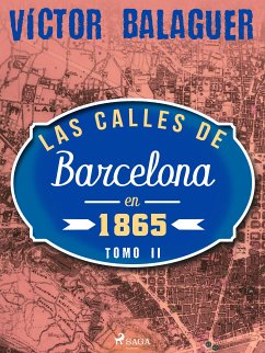 Las calles de Barcelona en 1865. Tomo II (eBook, ePUB) - Balaguer, Víctor