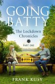 Going Batty: The Lockdown Chronicles. Part One. (eBook, ePUB)