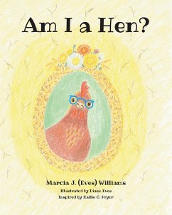 Am I a Hen? (eBook, ePUB) - (Eves) Williams, Marcia J.