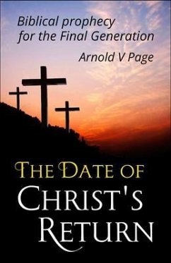 The Date of Christ's Return (eBook, ePUB) - Page, Arnold