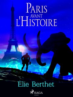 Paris avant l'Histoire (eBook, ePUB) - Berthet, Élie