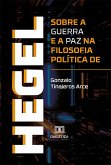 Sobre a guerra e a paz na filosofia política de Hegel (eBook, ePUB)