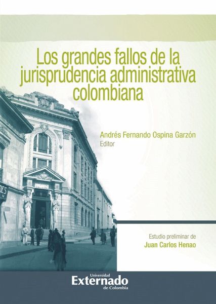 Los Grandes Fallos de la Jurisprudencia Administrativa Colombiana (eBook, PDF)