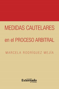 Medidas cautelares en el proceso arbitral (eBook, PDF) - Rodríguez Mejía, Marcela