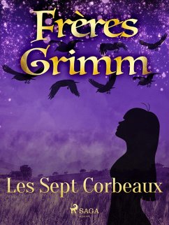 Les Sept Corbeaux (eBook, ePUB) - Grimm, Brothers