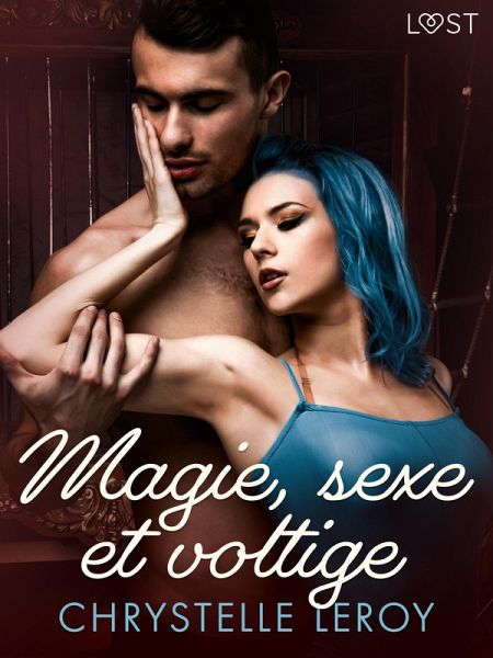Magie, sexe et voltige - Une nouvelle érotique (eBook, ePUB) Magie, sexe et voltige - Une nouvelle érotique (eBook, ePUB)