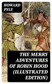 The Merry Adventures of Robin Hood (Illustrated Edition) (eBook, ePUB)