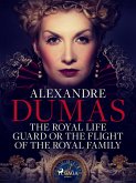 The Royal Life Guard or The Flight of the Royal Family (eBook, ePUB)