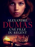 Une Fille du Régent (eBook, ePUB)