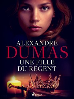 Une Fille du Régent (eBook, ePUB) - Dumas, Alexandre