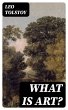What Is Art? (eBook, ePUB) - Bild 1
