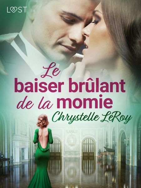 Le baiser brûlant de la momie - Une nouvelle érotique (eBook, ePUB)