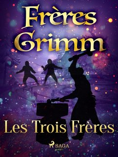 Les Trois Frères (eBook, ePUB) - Grimm, Brothers