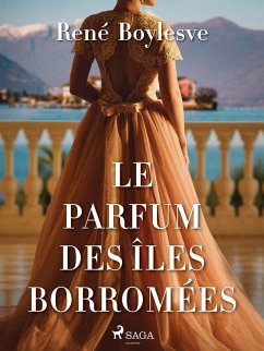 Le Parfum des îles Borromées (eBook, ePUB) - Boylesve, René