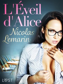 L'Éveil d'Alice - Une nouvelle érotique (eBook, ePUB) - Lemarin, Nicolas