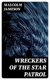 Wreckers of the Star Patrol (eBook, ePUB)