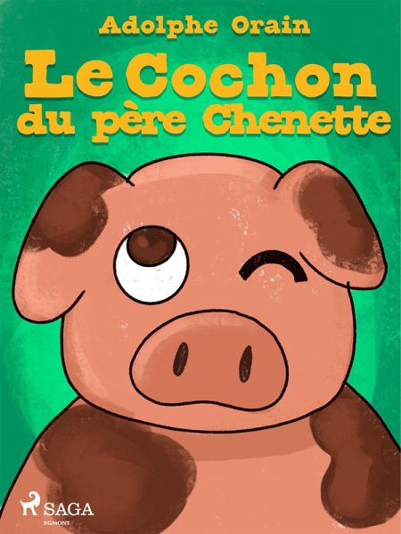 Le Cochon du père Chenette (eBook, ePUB) Le Cochon du père Chenette (eBook, ePUB)