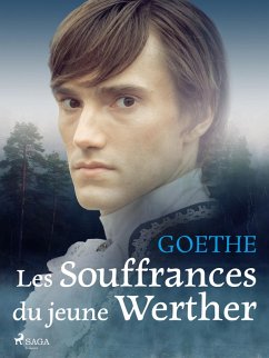 Les Souffrances du jeune Werther (eBook, ePUB) - Goethe, Johann Wolfgang von