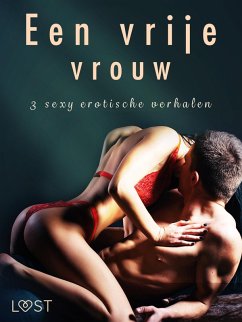 Cover Een vrije vrouw - 3 sexy erotische verhalen (eBook, ePUB)