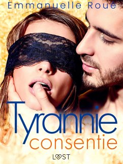 Cover Tyrannie consentie - Une nouvelle érotique BDSM (eBook, ePUB)