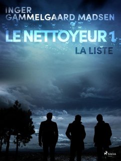Le Nettoyeur 1 : La Liste (eBook, ePUB) - Madsen, Inger Gammelgaard