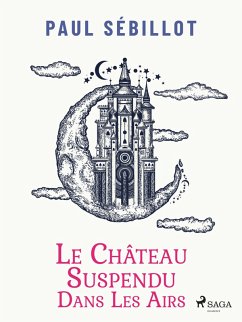 Le Château suspendu dans les airs (eBook, ePUB) - Sébillot, Paul