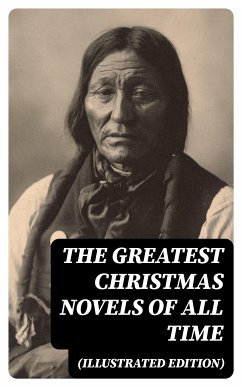 The Greatest Christmas Novels of All Time (Illustrated Edition) (eBook, ePUB) - Spyri, Johanna; Dickens, Charles; MacDonald, George; Alcott, Louisa May; Burnett, Frances Hodgson; Sewell, Anna; Stretton, Hesba; Grahame, Kenneth; Finley, Martha; Brown, Abbie Farwell; Browne, Frances; Baum, L. Frank; Barrie, J. M.; Wiggin, Kate Douglas; Montgomery, Lucy Maud; Molesworth, Mary Louisa