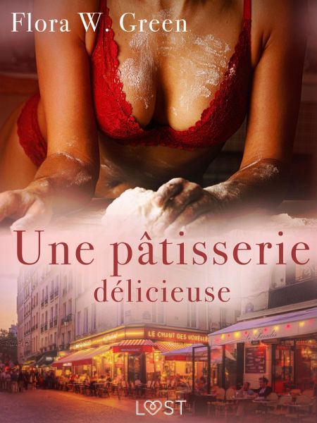 Une pâtisserie délicieuse - Une nouvelle érotique (eBook, ePUB) Une pâtisserie délicieuse - Une nouvelle érotique (eBook, ePUB)