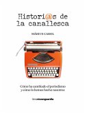 Historias de la canallesca (Cómo ha cambiado el periodismo y cómo lo hemos hecho nosotros) (eBook, ePUB)