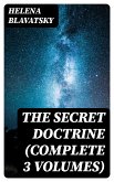 The Secret Doctrine (Complete 3 Volumes) (eBook, ePUB)