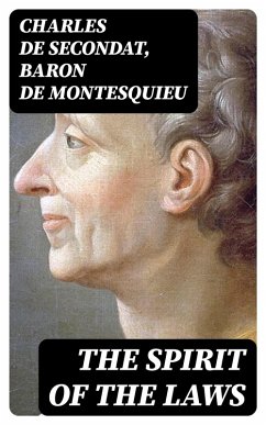 The Spirit of the Laws (eBook, ePUB) - De Secondat, Charles; de Montesquieu, Baron