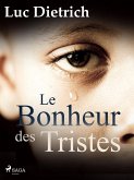 Le Bonheur des Tristes (eBook, ePUB)