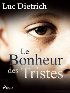 Cover Le Bonheur des Tristes (eBook, ePUB)