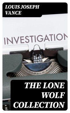 The Lone Wolf Collection (eBook, ePUB) - Vance, Louis Joseph