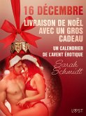 16 décembre : Livraison de Noël avec un gros cadeau - Un calendrier de l'Avent érotique (eBook, ePUB)