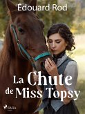 La Chute de Miss Topsy (eBook, ePUB)