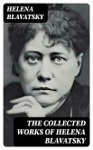 The Collected Works of Helena Blavatsky (eBook, ePUB)