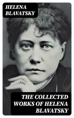 The Collected Works of Helena Blavatsky (eBook, ePUB) - Blavatsky, Helena