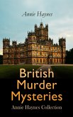 British Murder Mysteries: Annie Haynes Collection (eBook, ePUB)