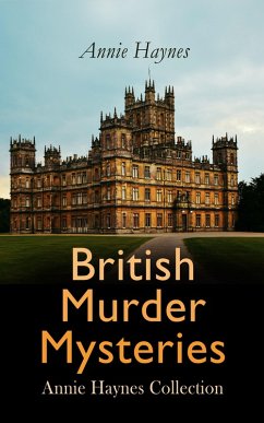 Cover British Murder Mysteries: Annie Haynes Collection (eBook, ePUB)