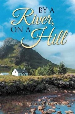 By A River, On A Hill (eBook, ePUB) - Husher, John Durbin