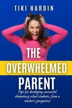 The Overwhelmed Parent (eBook, ePUB) - Hardin, Tiki