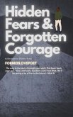Hidden Fears & Forgotten Courage (eBook, ePUB)