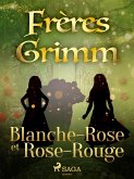 Blanche-Rose et Rose-Rouge (eBook, ePUB)