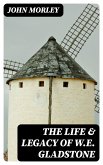 The Life & Legacy of W.E. Gladstone (eBook, ePUB)