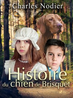 Histoire du chien de Brisquet (eBook, ePUB) - Nodier, Charles
