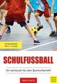 Schulfußball - Ein Lehrbuch für den Sportunterricht (eBook, PDF)