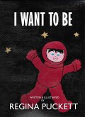 I Want to Be (eBook, ePUB)