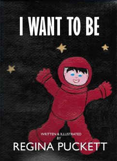 I Want to Be (eBook, ePUB) - Puckett, Regina